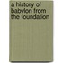 A History Of Babylon From The Foundation