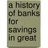 A History Of Banks For Savings In Great door William Lewins