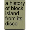 A History Of Block Island From Its Disco by Livermore