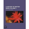 A History Of British Birds (Volume 5) door Howard Morris