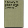 A History Of British Birds (Volume 7) by Howard Morris