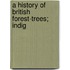 A History Of British Forest-Trees; Indig
