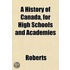 A History Of Canada, For High Schools An