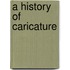 A History Of Caricature