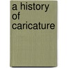 A History Of Caricature door Thomas] [Wright