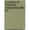 A History Of Chatham, Massachusetts; For door William Christopher Smith