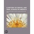 A History Of Dental And Oral Science In