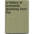 A History Of Economic Doctrines From The