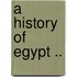 A History Of Egypt ..