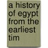 A History Of Egypt From The Earliest Tim