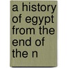 A History Of Egypt From The End Of The N by Ea Budge