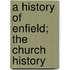 A History Of Enfield; The Church History