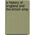A History Of England And The British Emp
