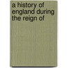 A History Of England During The Reign Of door William Massey