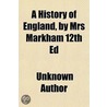 A History Of England, By Mrs Markham 12t door Unknown Author