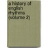 A History Of English Rhythms (Volume 2)