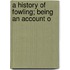 A History Of Fowling; Being An Account O