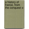 A History Of France, From The Conquest O door Mrs. Markham