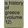 A History Of Greece (Volume 12) door George Grote