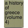 A History Of Greece (Volume 4) door George Grote