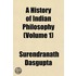 A History Of Indian Philosophy (Volume 1