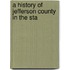 A History Of Jefferson County In The Sta