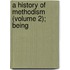 A History Of Methodism (Volume 2); Being