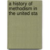 A History Of Methodism In The United Sta by Thomas Buckley