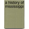 A History Of Mississippi door Robert Lowry