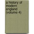 A History Of Modern England (Volume 4)