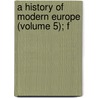 A History Of Modern Europe (Volume 5); F door George Dyer