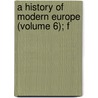 A History Of Modern Europe (Volume 6); F door George Dyer