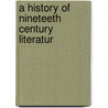 A History Of Nineteeth Century Literatur door George Saintsbury