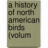 A History Of North American Birds (Volum by Spencer Fullerton Baird