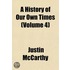 A History Of Our Own Times (Volume 4)