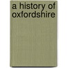 A History Of Oxfordshire door John Meade Falkner