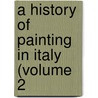 A History Of Painting In Italy (Volume 2 door Crowe/