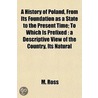 A History Of Poland, From Its Foundation by Marvin Ross