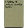 A History Of Political Theories; From Lu door William Archibald Dunning
