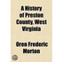 A History Of Preston County, West Virgin