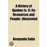 A History Of Quebec (V. 1); Its Resource door Benjamin Sulte