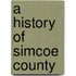 A History Of Simcoe County