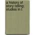 A History Of Story-Telling; Studies In T