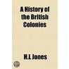 A History Of The British Colonies door H.L. Jones