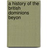 A History Of The British Dominions Beyon door Avary William Holmes Forbes