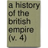 A History Of The British Empire (V. 4) door George Brodie