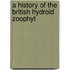 A History Of The British Hydroid Zoophyt