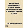 A History Of The Christian Councils; Fro by Karl Joseph Von Hefele
