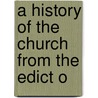A History Of The Church From The Edict O door William Bright