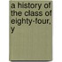 A History Of The Class Of Eighty-Four, Y